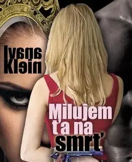 Detektívky, trilery, horory Milujem ťa na smrť - Ivana Klein