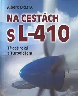 Veda, technika, elektrotechnika Na cestách s L-410 - Albert Orlita