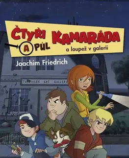 Dobrodružstvo, napätie, western Čtyři a půl kamaráda a loupež v galerii - Joachim Friedrich