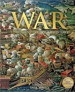 Svetové dejiny, dejiny štátov War The Definitive Visual History - David Saul