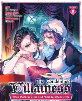 Beletria - ostatné The Condemned Villainess Goes Back in Time and Aims to Become the Ultimate Villain (Manga) Vol. 6 - Bakufu Narayama