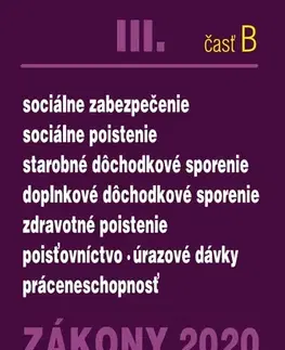 Zákony, zbierky zákonov Zákony 2020 III. B - Zdravotné a sociálne zákony – Úplné znenie k 1.1.2020 (Sociálne, dôchodkové, nemocenské a zdravotné poistenie) - Kolektív autorov