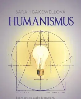 Filozofia Humanismus - Sarah Bakewell,Tomáš Káčer