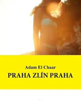 Novely, poviedky, antológie Praha Zlín Praha - Adam El Chaar