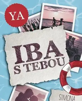 Romantická beletria Iba s tebou - Simona Kutišová,Silvia Demovičová