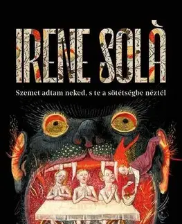 Svetová beletria Szemet adtam neked, s te a sötétségbe néztél - Irene Solá