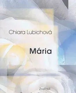 Kresťanstvo Mária - Chiara Lubichová