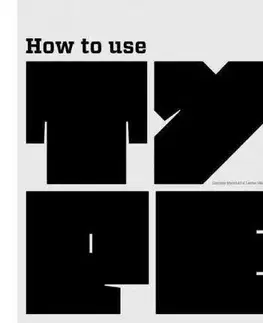 Umenie - ostatné How to Use Type - Kolektív autorov