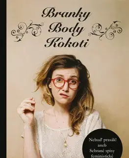 Humor a satira Branky, body, ko**** - Tereza Marie Dočkalová,Radka Wallerová,Petr Cífka,Brigita Zemen,Markéta Grosmanová,Irena Sládečková
