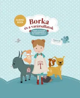 Básničky a hádanky pre deti Borka és a varázsállatok - Beáta Gurmai