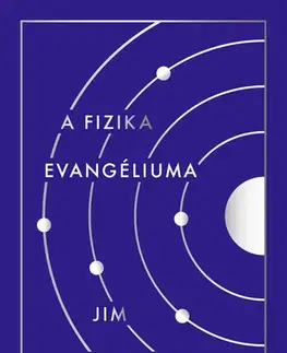 Astronómia, vesmír, fyzika A fizika evangéliuma - Jim Al-Khalili