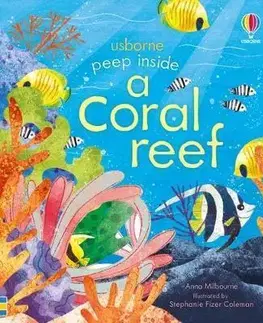 Leporelá, krabičky, puzzle knihy Peep inside a Coral Reef - Anna Milbourne,Stephanie Fizer Coleman