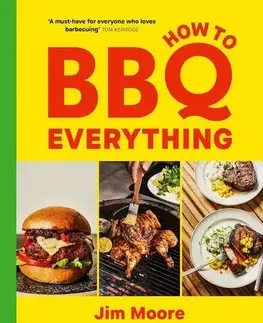 Grilovanie, Wok How to BBQ Everything - Jimmy Moore