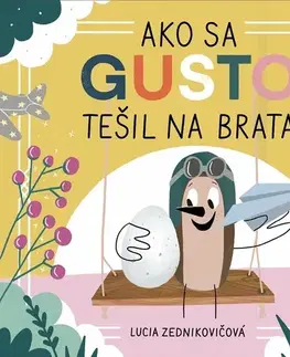 Rozprávky Ako sa Gusto tešil na brata - Lucia Zednikovičová