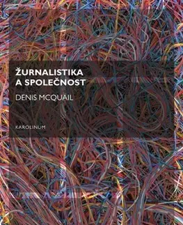 Odborná a náučná literatúra - ostatné Žurnalistika a společnost - Denis McQuail