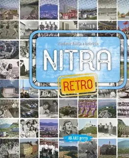 Encyklopédie, obrazové publikácie Nitra retro - Vladimír Bárta