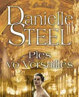 Romantická beletria Ples vo Versailles - Danielle Steel