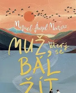 Beletria - ostatné Muž, který se bál žít - Miguel Ángel Montero