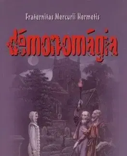 Mágia a okultizmus Démonomágia - Hermetis Fraternitas Mercurii