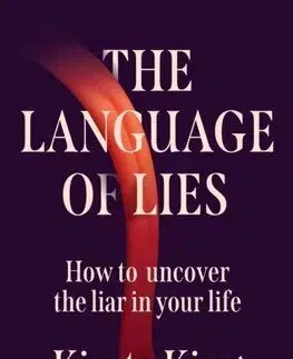 Psychológia, etika The Language of Lies - Kirsty King