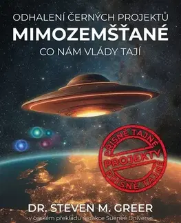 Mystika, proroctvá, záhady, zaujímavosti Mimozemšťané - Steven M. Greer