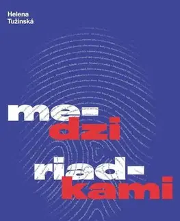 Sociológia, etnológia Medzi riadkami - Helena Tužinská