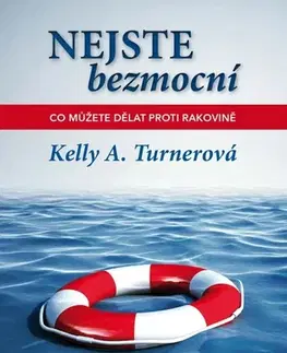 Medicína - ostatné Nejste bezmocní - Kelly A. Turner