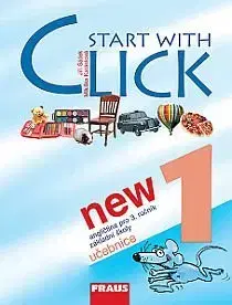 Učebnice a príručky Start with Click New 1 - učebnice - Jiří Šádek,Miluška Karásková