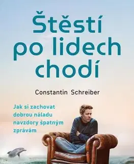Rozvoj osobnosti Štěstí po lidech chodí - Constantin Schreiber