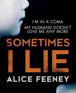 Cudzojazyčná literatúra Sometimes I Lie - Alice Feeney