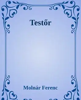 Svetová beletria Testőr - Ferenc Molnár