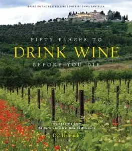 Sprievodcovia, mapy - ostatné Fifty Places to Drink Wine Before You Die - DC Helmuth