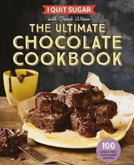 Sladká kuchyňa I Quit Sugar The Ultimate Chocolate Cookbook - Sarah Wilson