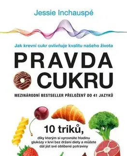 Zdravie, životný štýl - ostatné Pravda o cukru - Jessie Inchauspé