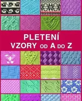 Pletenie, hačkovanie, vyšívanie, paličkovanie Pletení Vzory od A do Z - Melody Griffiths,Lesley Stanfield