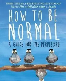 Cudzojazyčná literatúra How to be normal: A Guide for the Perplexed - Guy Browning