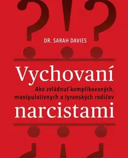 Psychológia, etika Vychovaní narcistami - Sarah Davies