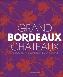 Víno Grand Bordeaux Châteaux - Philippe Chaix,Richard Suckling,James Suckling