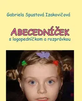 Pre deti a mládež - ostatné Abecedníček - Gabriela Spustová Izakovičová