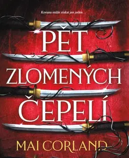 Sci-fi a fantasy Pět zlomených čepelí - kniha první - Mai Corland