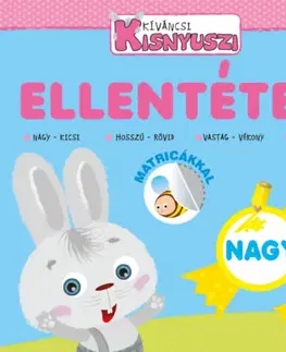 Nalepovačky, vystrihovačky, skladačky Kíváncsi Kisnyuszi - Ellentétek