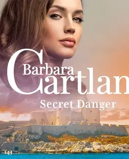 Romantická beletria Saga Egmont Secret Danger (Barbara Cartland's Pink Collection 143) (EN)