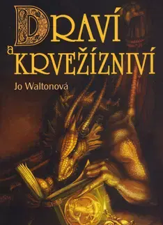 Sci-fi a fantasy Draví a krvežízniví - Jo Waltonová