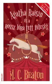 Sci-fi a fantasy Agatha Raisin és a rossz lóra tett feleség - Beaton M. C.
