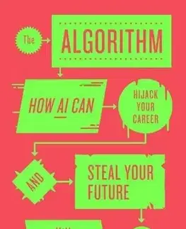 Prírodné vedy - ostatné The Algorithm - Hilke Schellmann