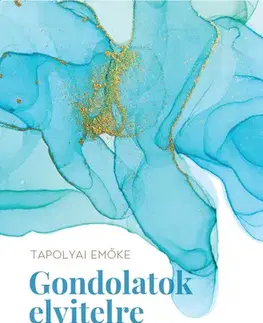 Rozvoj osobnosti Gondolatok elvitelre - Emőke Tapolyai