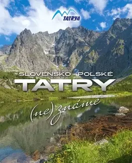 Slovensko a Česká republika Tatry (ne)známe - Milan Lučanský