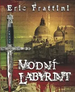 Detektívky, trilery, horory Vodní labyrint - Eric Frattini