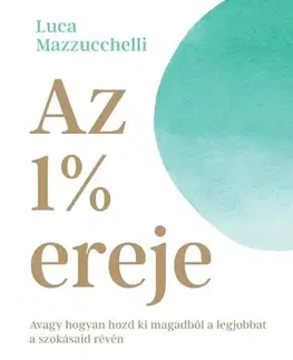 Rozvoj osobnosti Az 1% ereje - Luca Mazzucchelli,Medárd Lekli