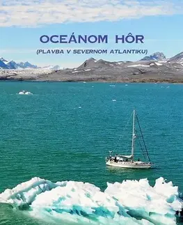 Cestopisy Oceánom hôr - Plavba v severnom Atlantiku - Vladimír Porvazník